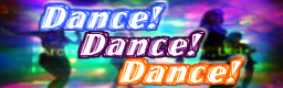 Dance! Dance! Dance!