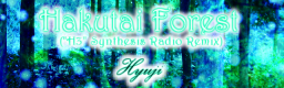 Hakutai Forest (''H3'' Synthesis Radio Remix)
